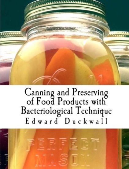 Canning and Preserving of Food Products with Bacteriological Technique