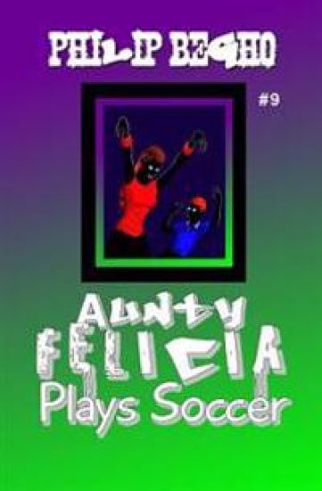Aunty Felicia Plays Soccer: Aunty Felicia Series