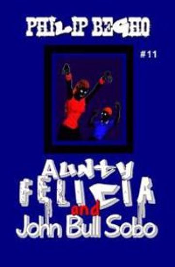 Aunty Felicia and John Bull Sobo: Aunty Felicia Series