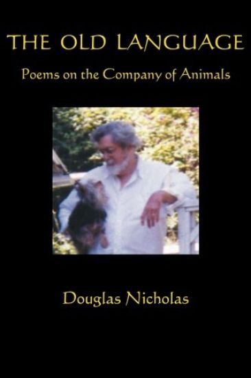 The Old Language: Poems on the Company of Animals