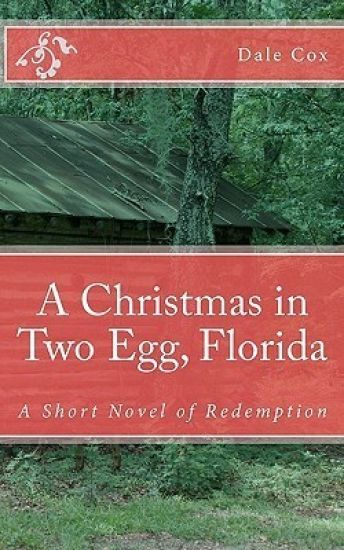 A Christmas in Two Egg, Florida: A Short Novel of Redemption