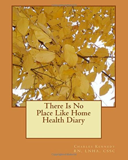 There Is No Place Like Home Health Diary