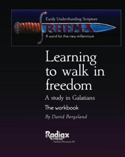 Learning to walk in freedom: A verse by verse study of Galatians