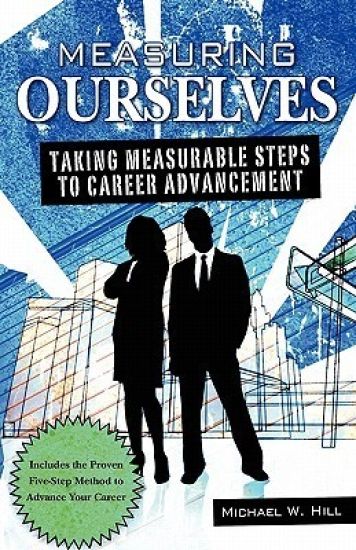 Measuring Ourselves: Taking measurable steps to career advancement