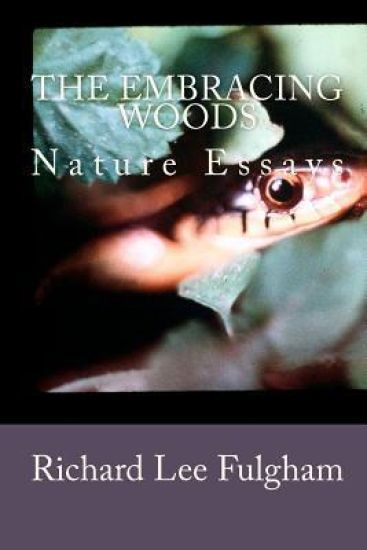 The Embracing Woods: Nature Essays