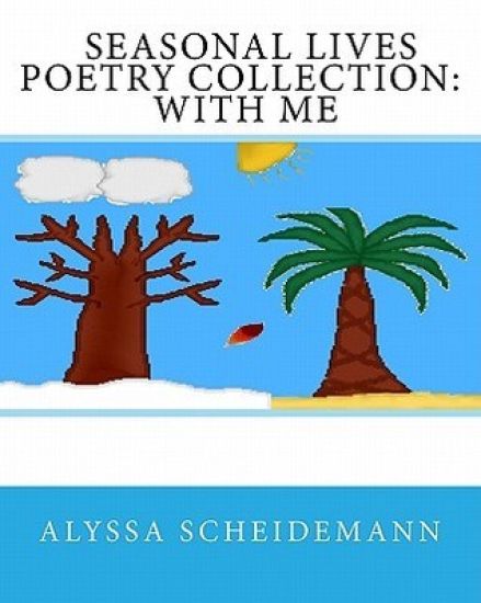 Seasonal Lives Poetry Collection: With Me