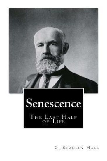 Senescence The Last Half of Life