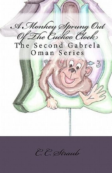 Kansikuva: A Monkey Sprung Out Of The Cuckoo Clock: The Second Gabrela Oman Series