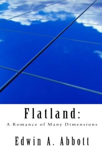 Flatland: A Romance of Many Dimensions
