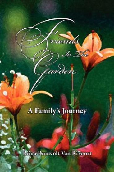 Friends In The Garden A Family's Journey
