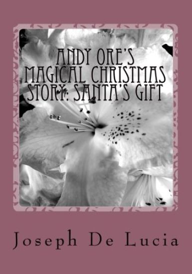 Andy Ore's Magical Christmas Story: Santa's Gift
