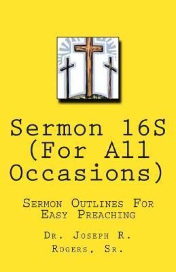 Sermon 16S (For All Occasions...): Sermon Series For Easy Preaching