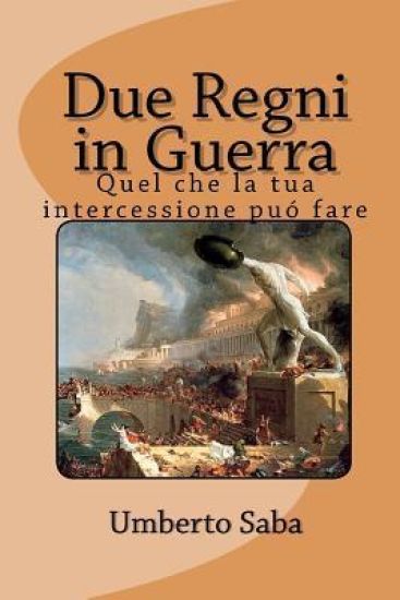 Due Regni in Guerra: Quel che la tua intercessione puó fare