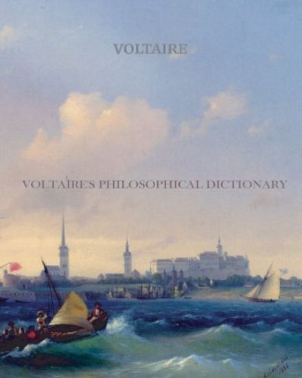 Voltaire's Philosophical Dictionary