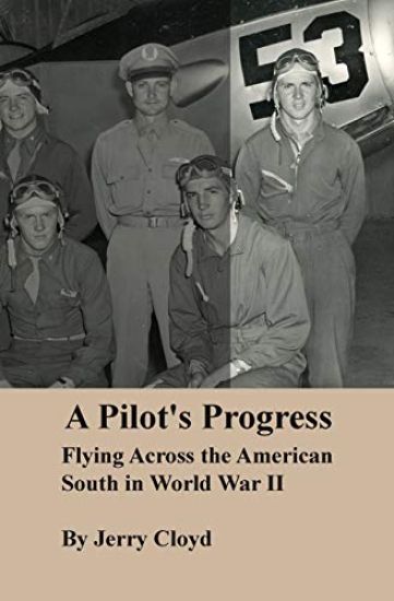 A Pilot's Progress: Flying Across the American South in World War II