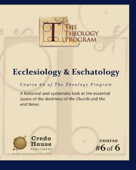 Ecclesiology & Eschatology: A historical and systematic look at the essential issues of the doctrines of the Church and the end times