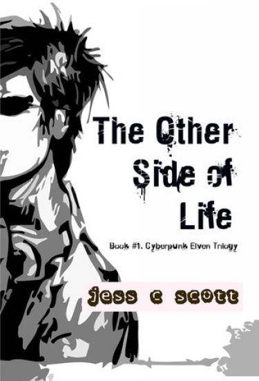 The Other Side of Life (Book #1 / Cyberpunk Elven Trilogy)