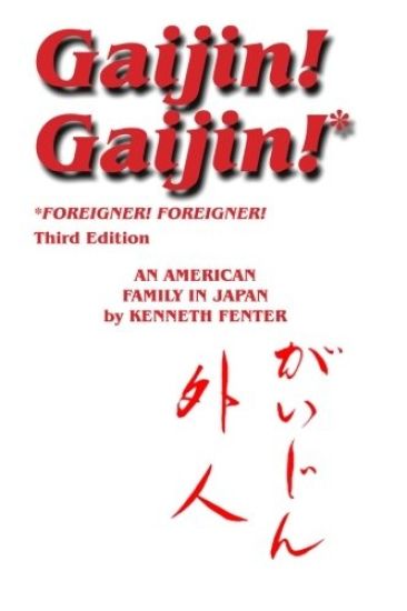 Gaijin! Gaijin! Third Edition: An American Family in Japan