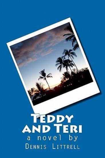Teddy and Teri: a novel by