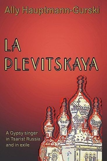 La Plevitskaya: A Gypsy singer's life in Tsarist Russia and in exile