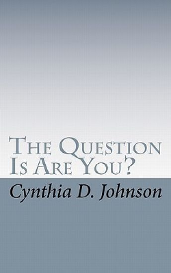 The Question Is Are You?
