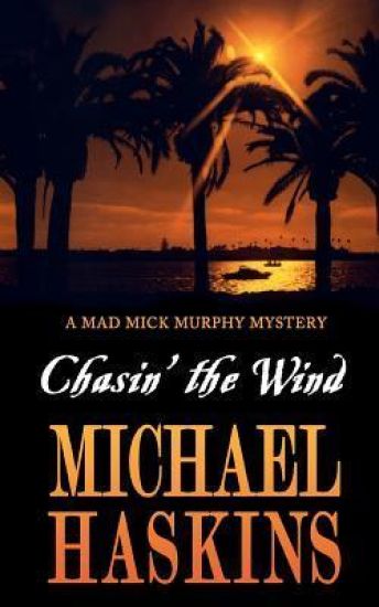 Chasin' the Wind: Mick Murphy Key West Mystery