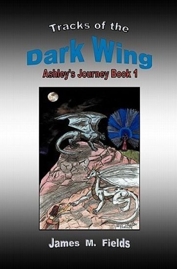 Tracks of the Dark Wing: Ashley's Journey Book 1