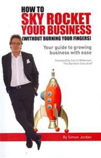How to Sky Rocket Your Business: without burning your fingers