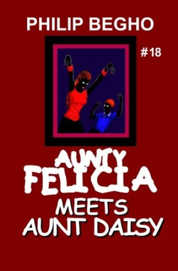 Aunty Felicia Meets Aunt Daisy: Aunty Felicia Series