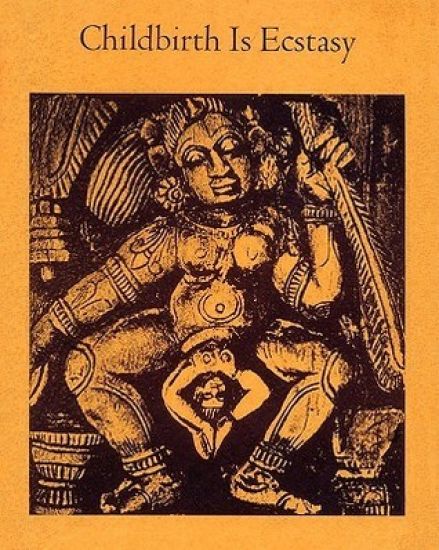 Childbirth is Ecstasy