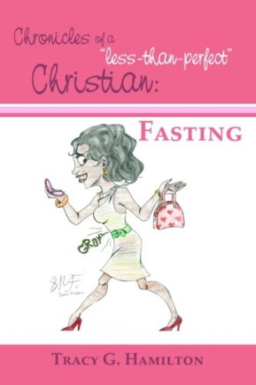 Chronicles of a "less-than-perfect" Christian: Fasting