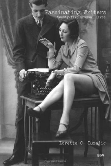 Fascinating Writers: twenty-five unusual lives