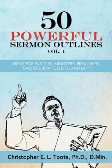 50 Powerful Sermon Outlines Vol. 1