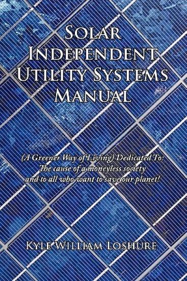 Solar Independent Utility Systems Manual