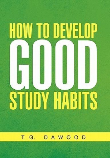 How to Develop Good Study Habits