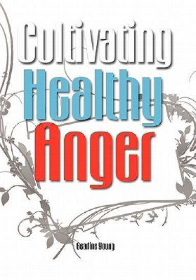 Cultivating Healthy Anger