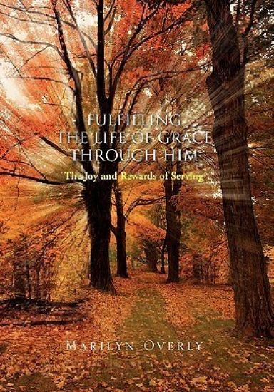 Fulfilling the Life of Grace Through Him