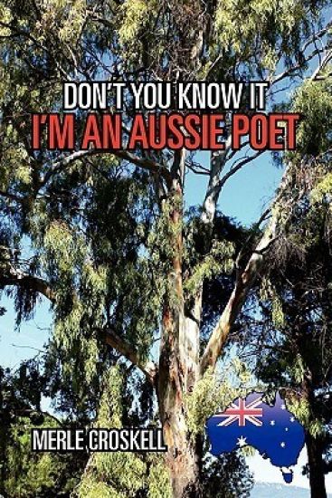 Don't You Know It I'm an Aussie Poet