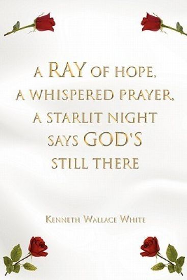 A Ray of Hope, a Whispered Prayer, a Starlit Night Says God's Still There