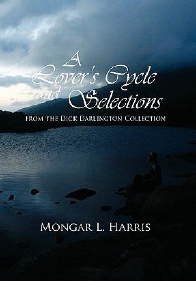 A Lover's Cycle and Selections from the Dick Darlington Collection