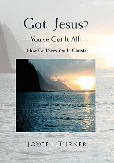 Got Jesus?---You've Got It All!---