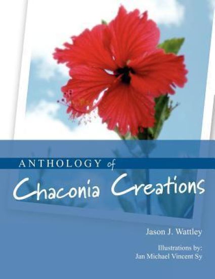 Anthology of Chaconia Creations