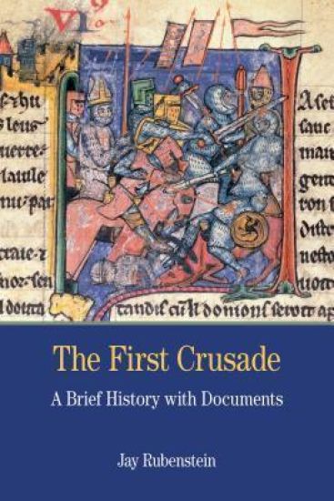 The First Crusade: A Brief History with Documents