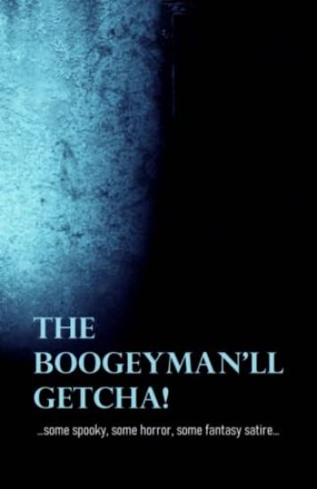 The Boogeyman'll Getcha!