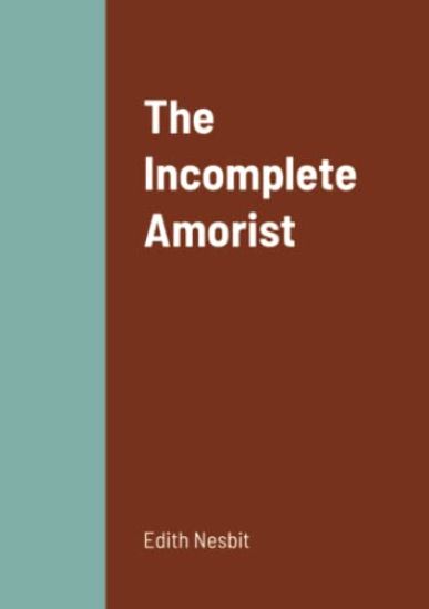 The Incomplete Amorist