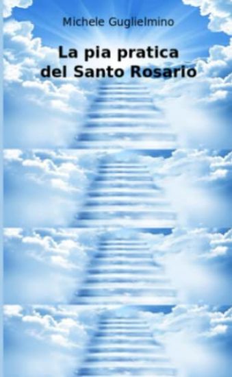 La pia pratica del Santo Rosario