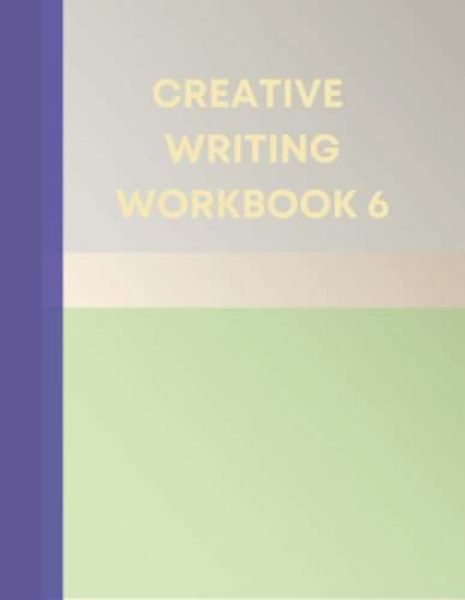 Creative Writing Workbook 6