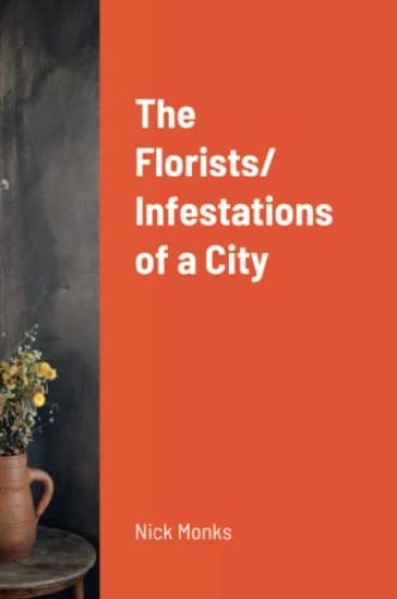 The Florists/ Infestations of a City
