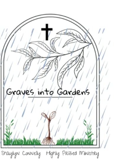 Graves into Gardens