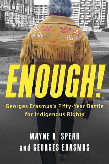 Ht'a! Enough! Georges Erasmus's Fifty-Year Battle for Indigenous Rights